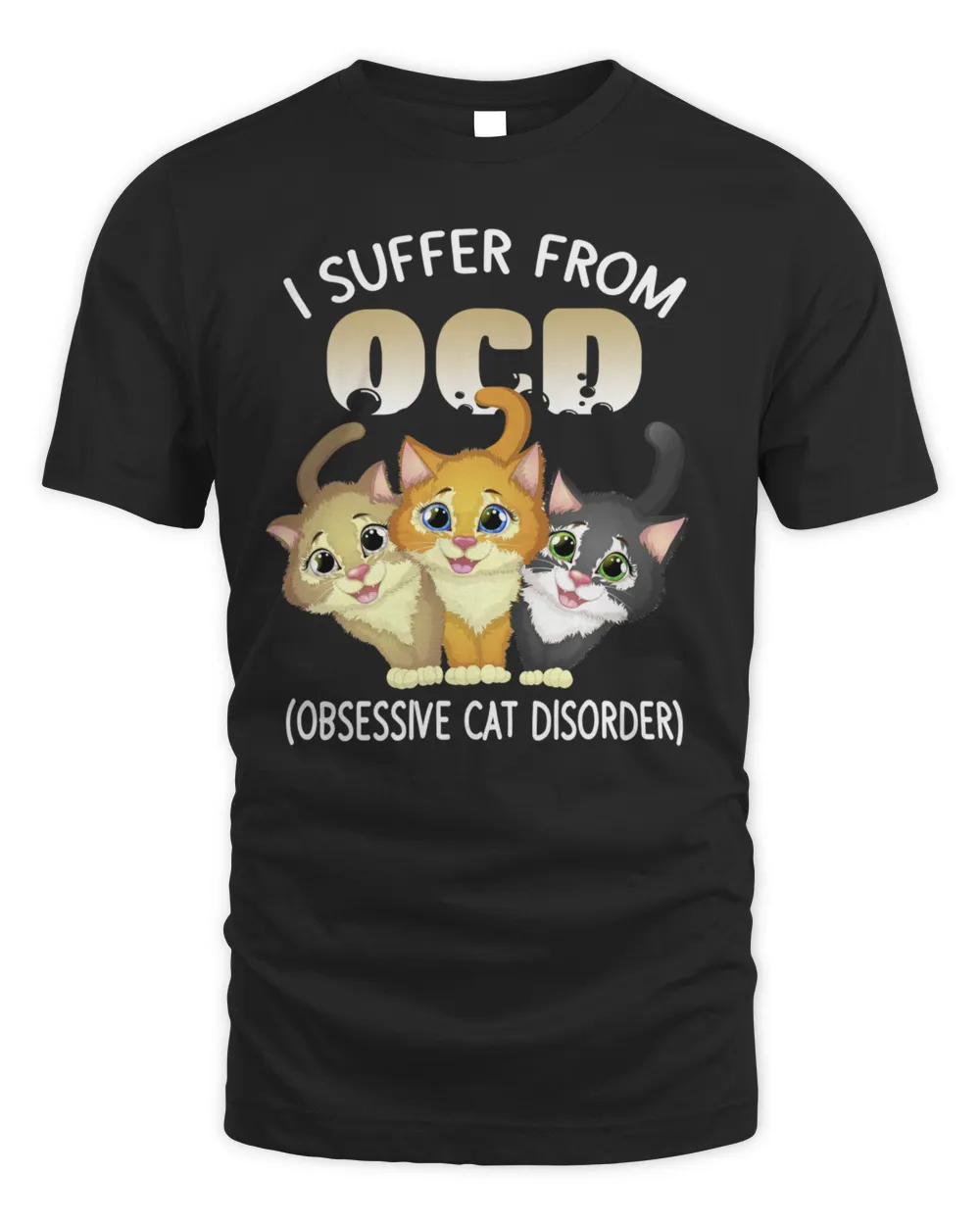 I Suffer From OCD Obsessive Cat Disorder Pet Lovers Gift Long Sleeve T-Shirt Unisex Standard T-Shirt black s