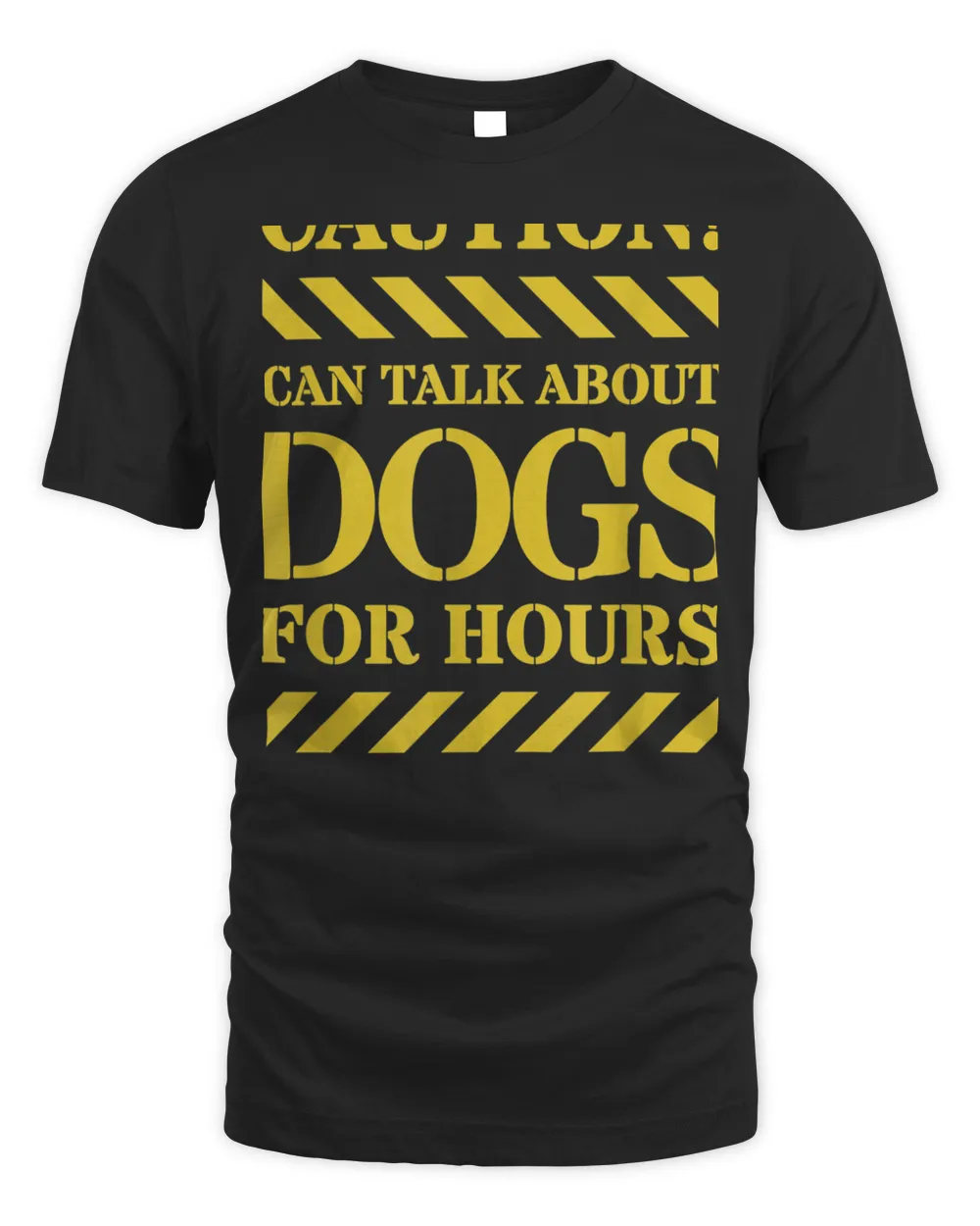 Funny Can Talk About Dogs For Hours - Caution Dog Lovers T-Shirt Unisex Standard T-Shirt black s