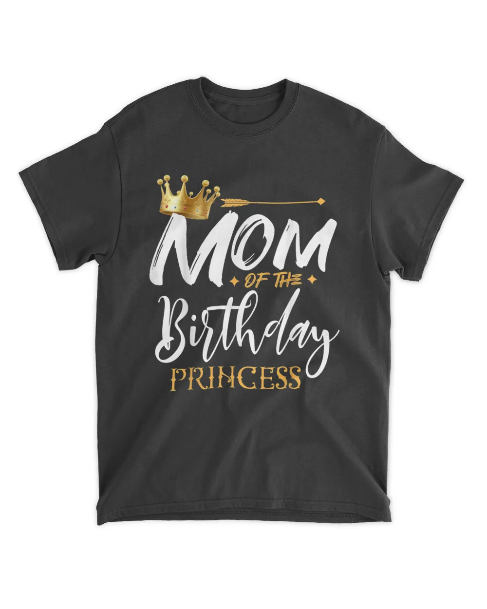 Mom Of The Birthday Princess Funny Mama Mommy Grandma Nana T-Shirt Unisex Standard T-Shirt black s