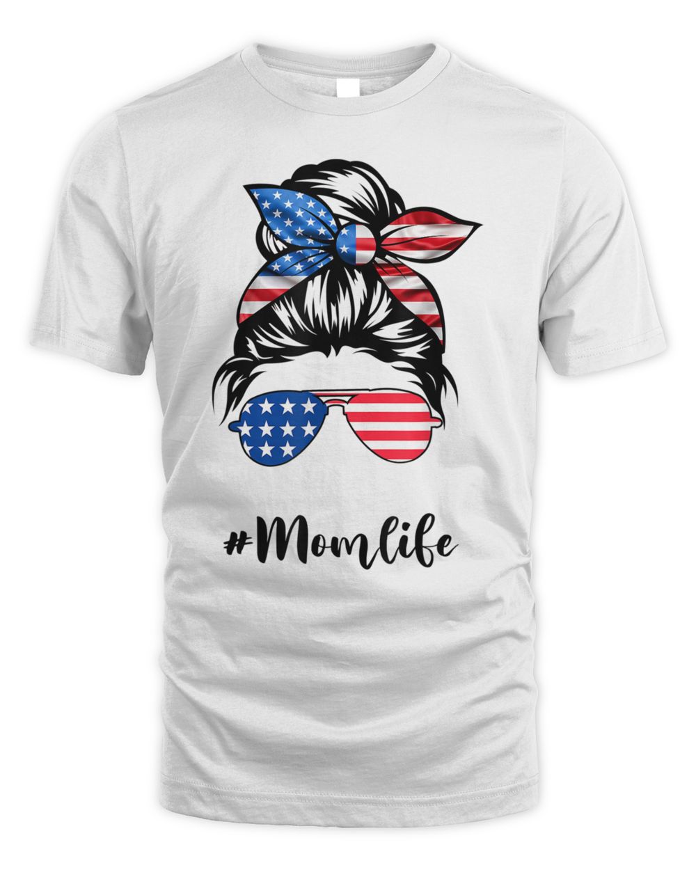Mom Life Messy Bun America Flag Mothers Day Gift 4th Of July T-Shirt Unisex Standard T-Shirt white s