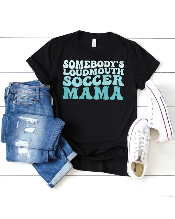 Somebody's Loudmouth Soccer Mama Mothers Day Groovy Mom T-Shirt