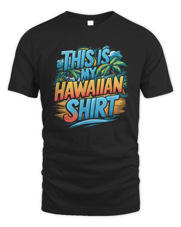 This Is My Hawaiian Shirt Costume Party Hawaii T Shirt